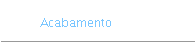 Acabamento